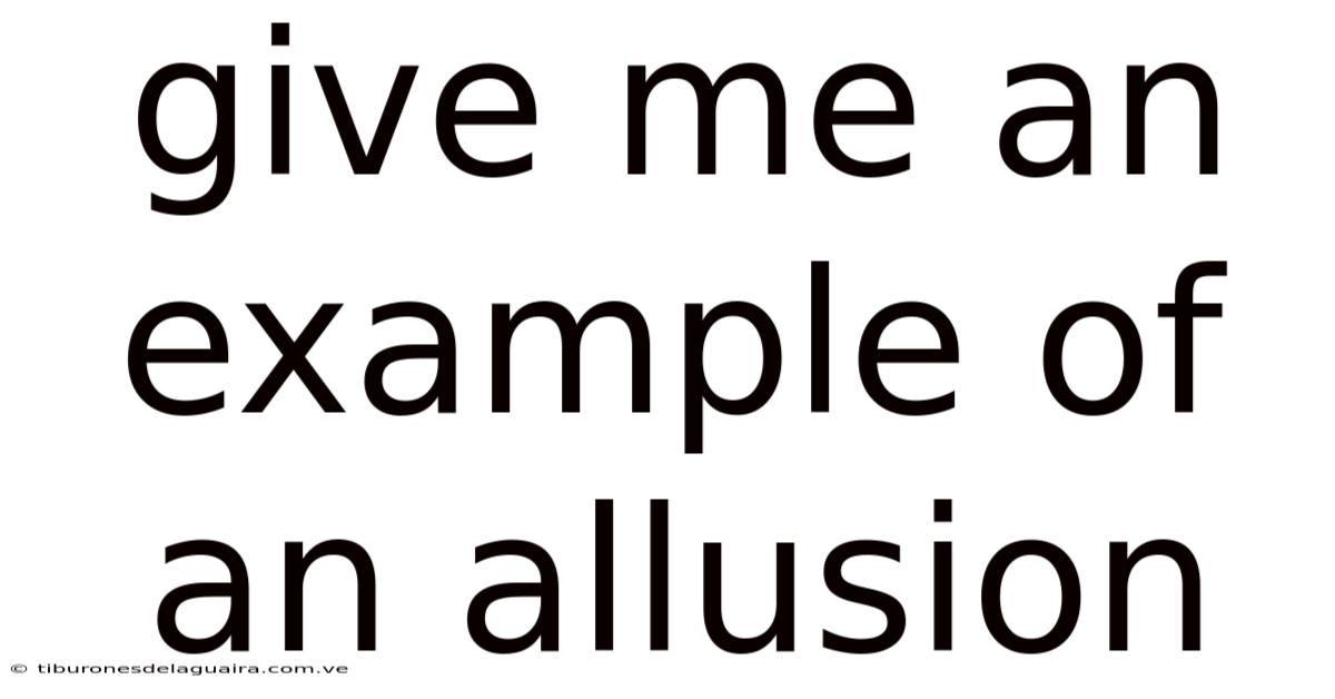 Give Me An Example Of An Allusion