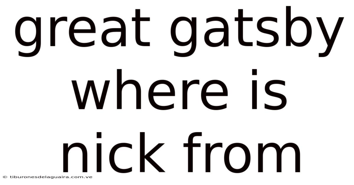Great Gatsby Where Is Nick From