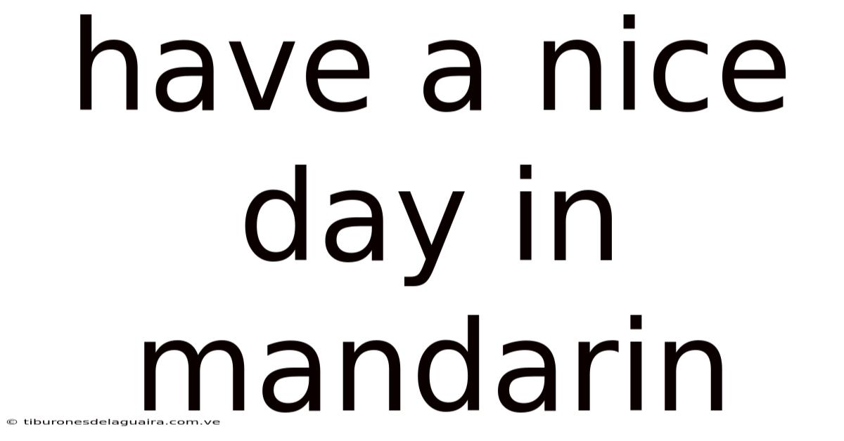 Have A Nice Day In Mandarin