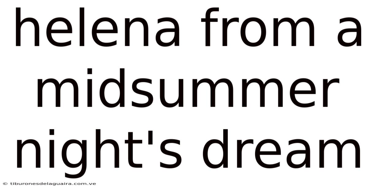 Helena From A Midsummer Night's Dream