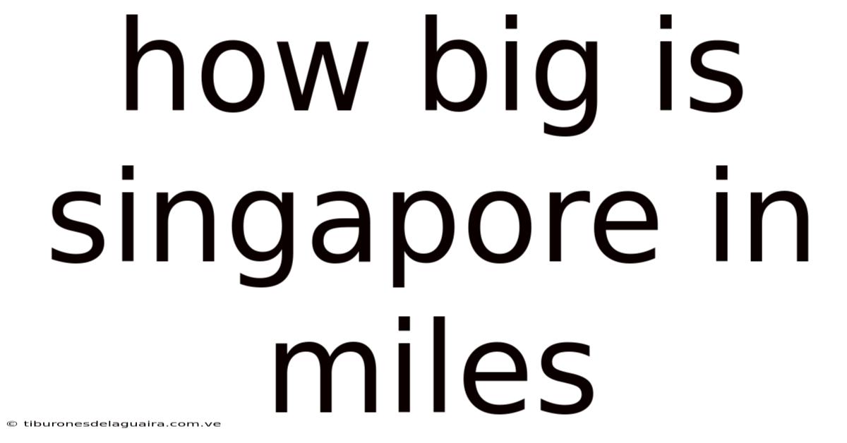 How Big Is Singapore In Miles