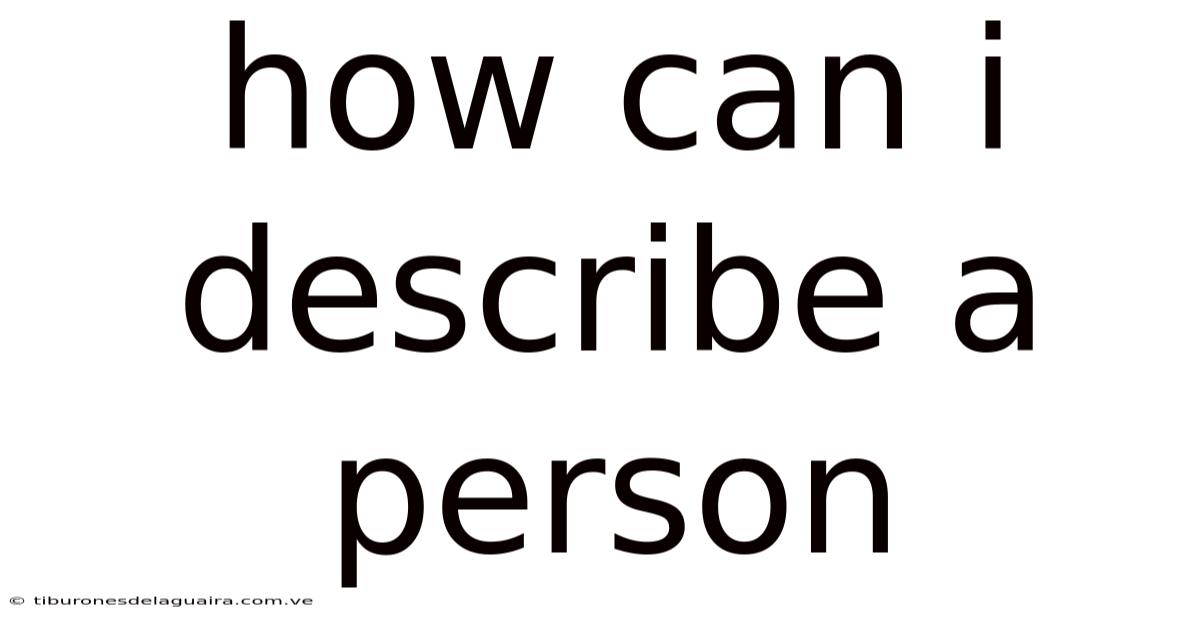 How Can I Describe A Person