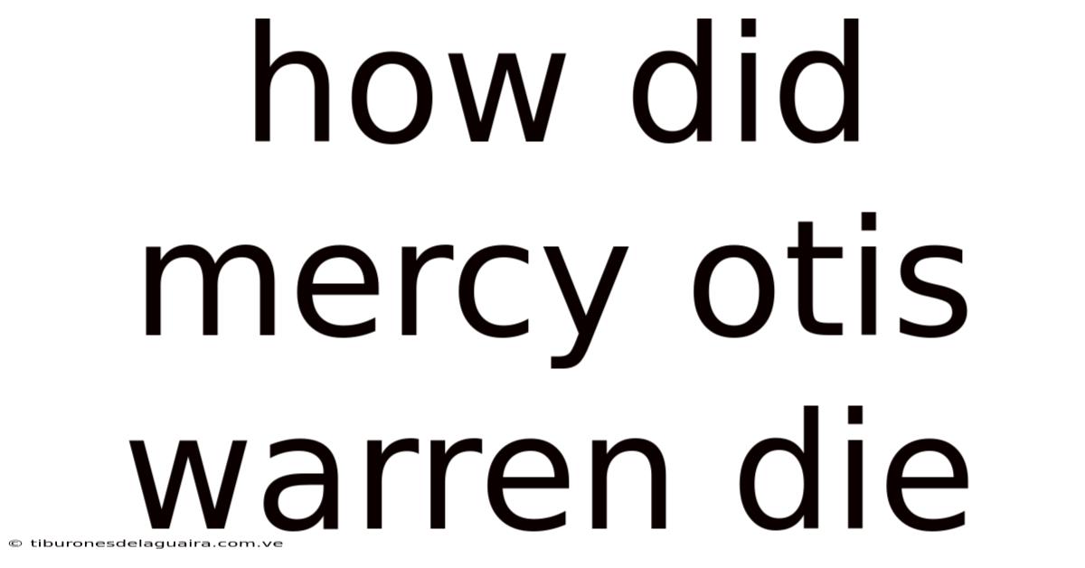 How Did Mercy Otis Warren Die