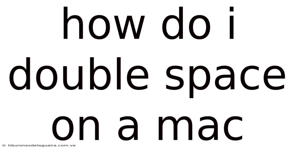 How Do I Double Space On A Mac