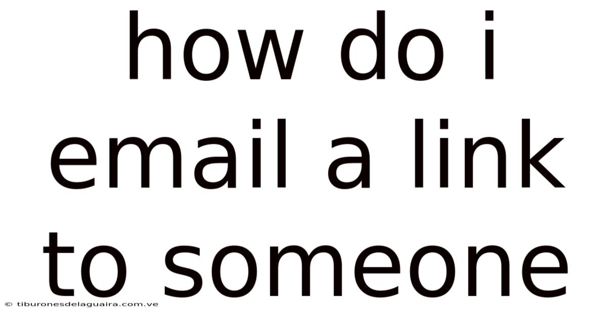 How Do I Email A Link To Someone