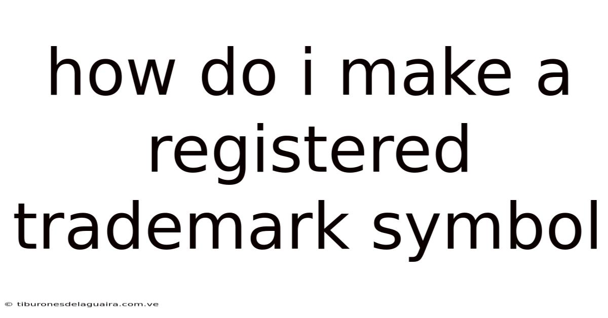 How Do I Make A Registered Trademark Symbol