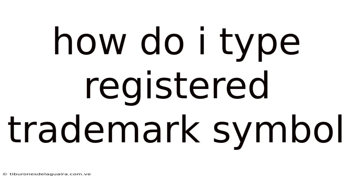 How Do I Type Registered Trademark Symbol