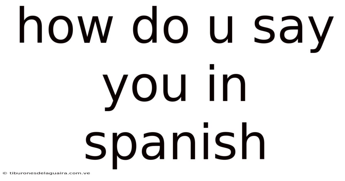 How Do U Say You In Spanish
