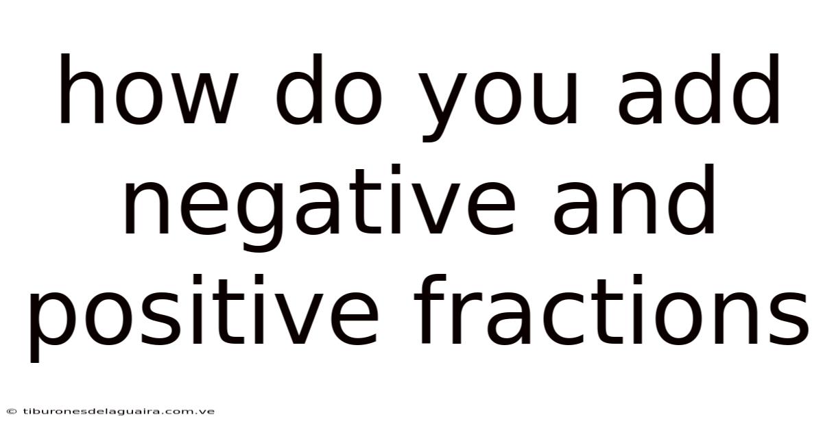 How Do You Add Negative And Positive Fractions