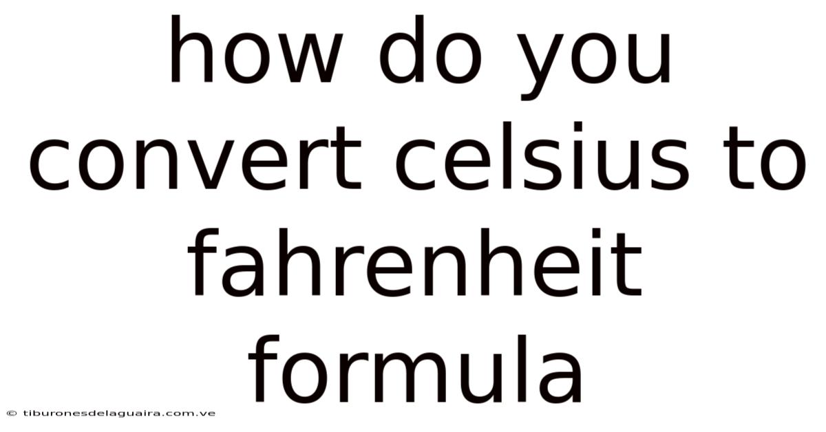 How Do You Convert Celsius To Fahrenheit Formula