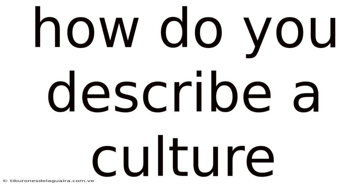 How Do You Describe A Culture