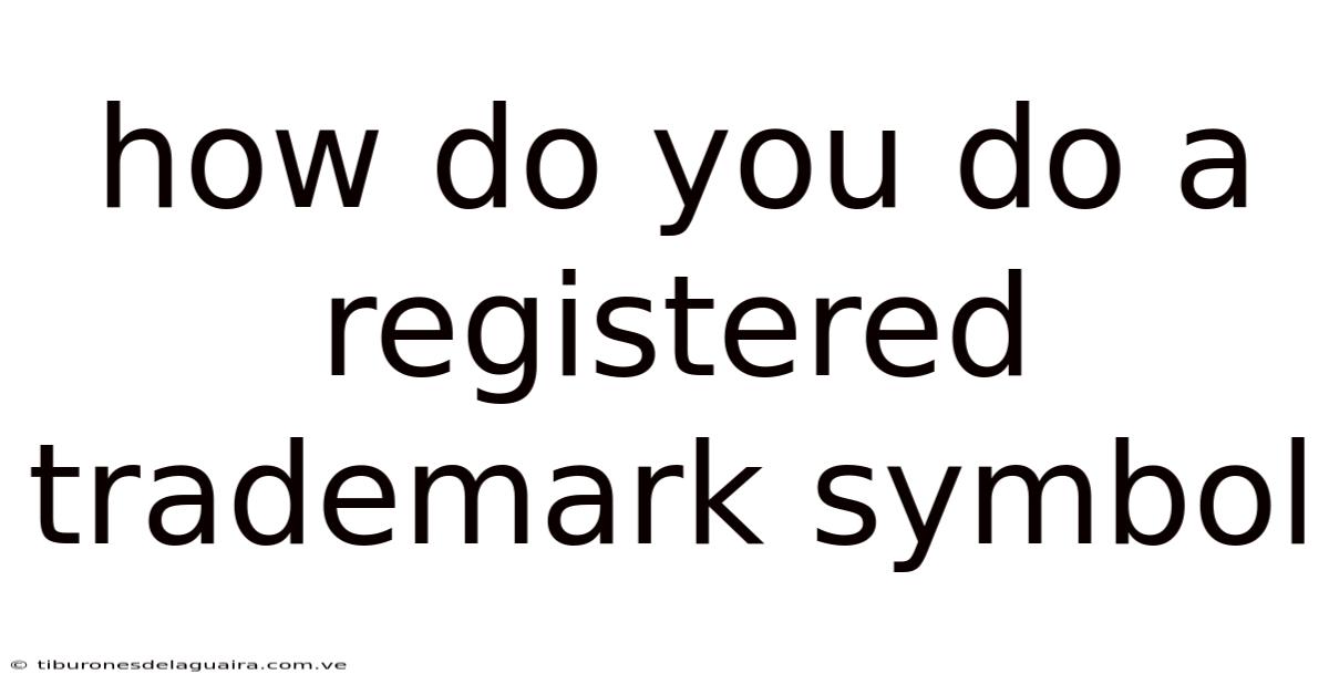 How Do You Do A Registered Trademark Symbol