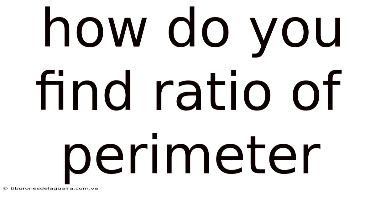 How Do You Find Ratio Of Perimeter