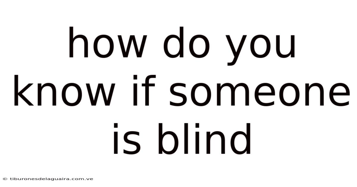How Do You Know If Someone Is Blind