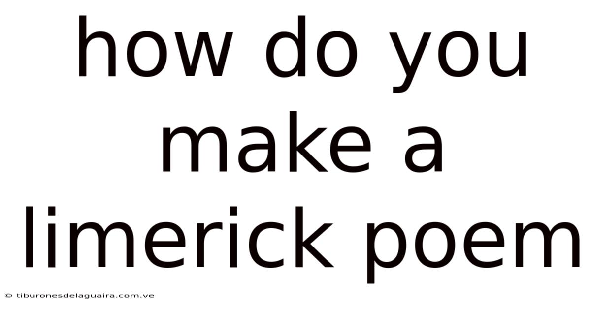 How Do You Make A Limerick Poem