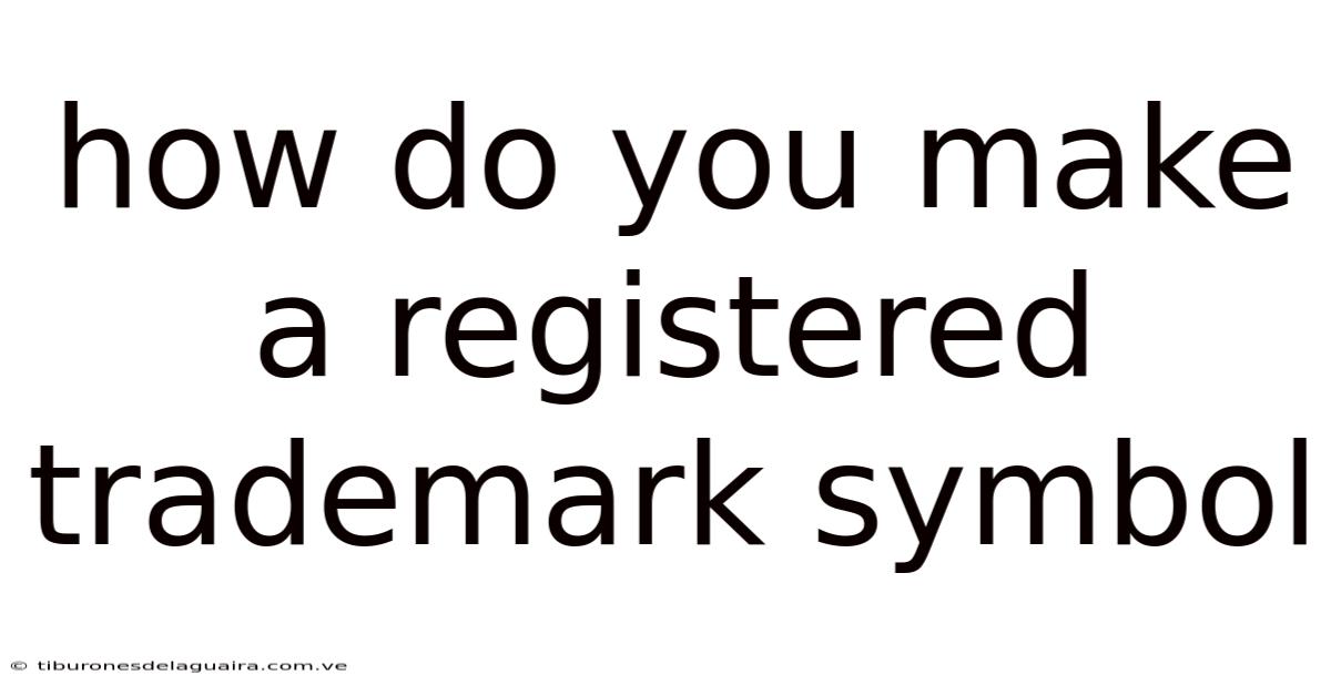 How Do You Make A Registered Trademark Symbol