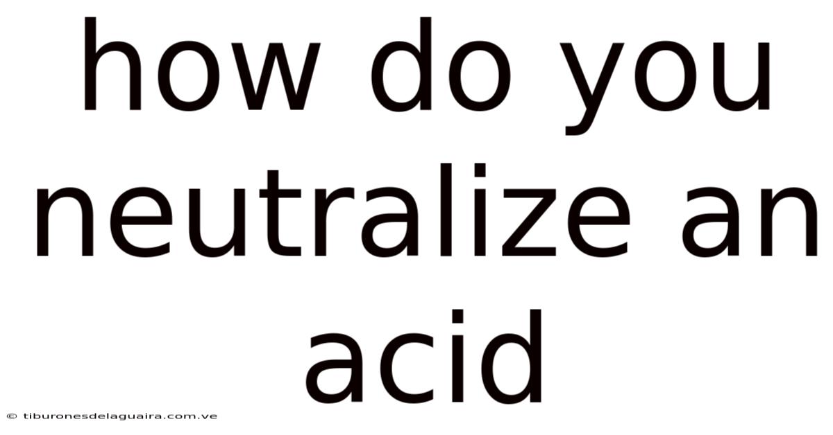How Do You Neutralize An Acid
