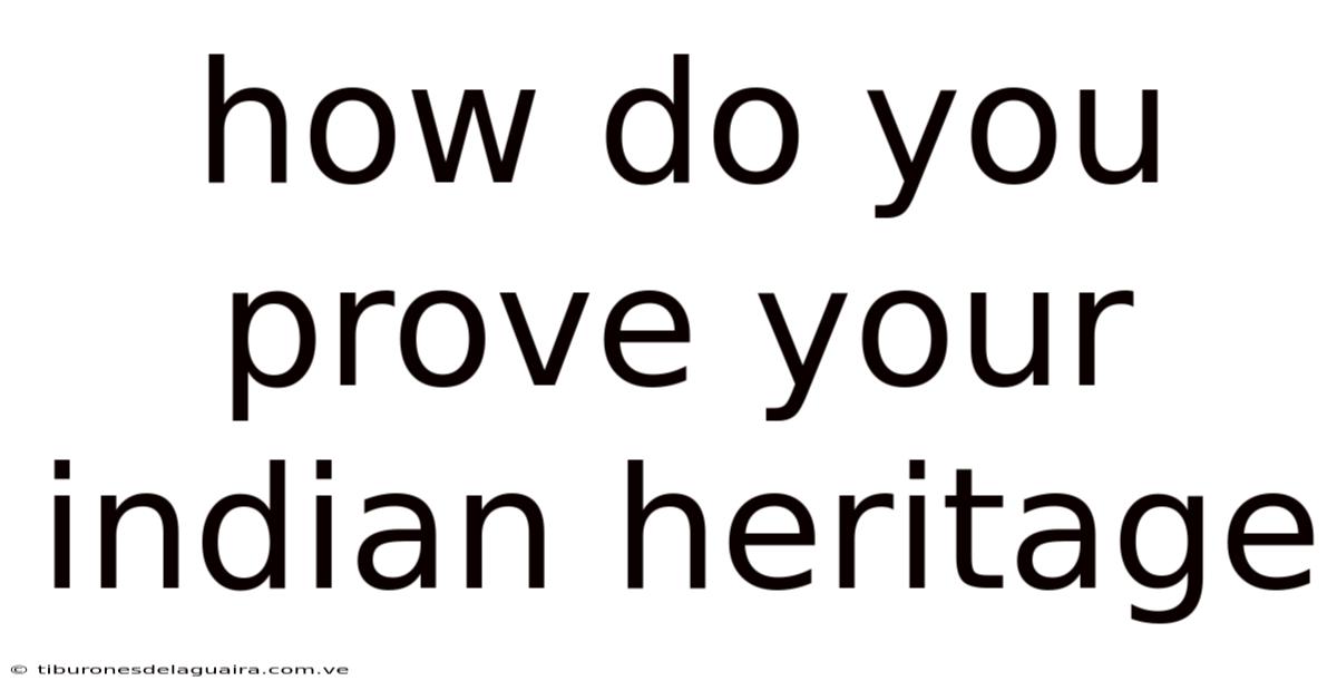 How Do You Prove Your Indian Heritage