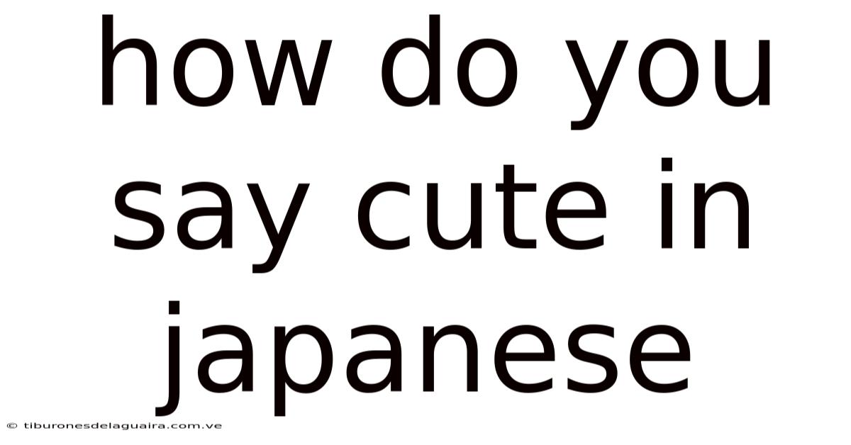 How Do You Say Cute In Japanese