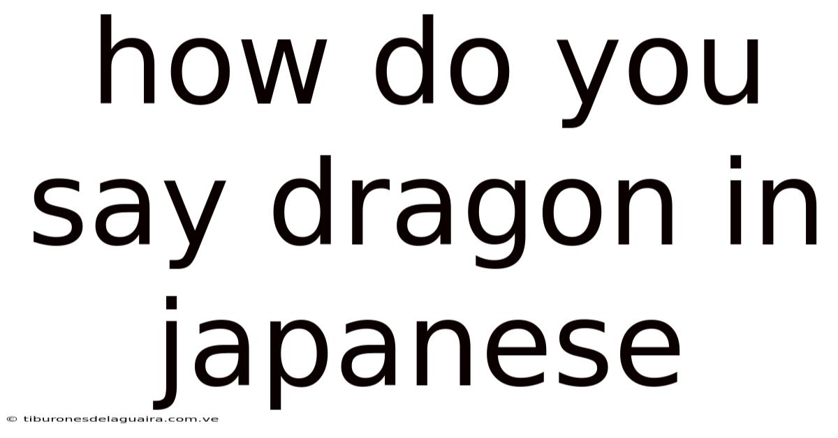 How Do You Say Dragon In Japanese