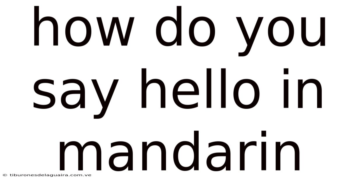 How Do You Say Hello In Mandarin