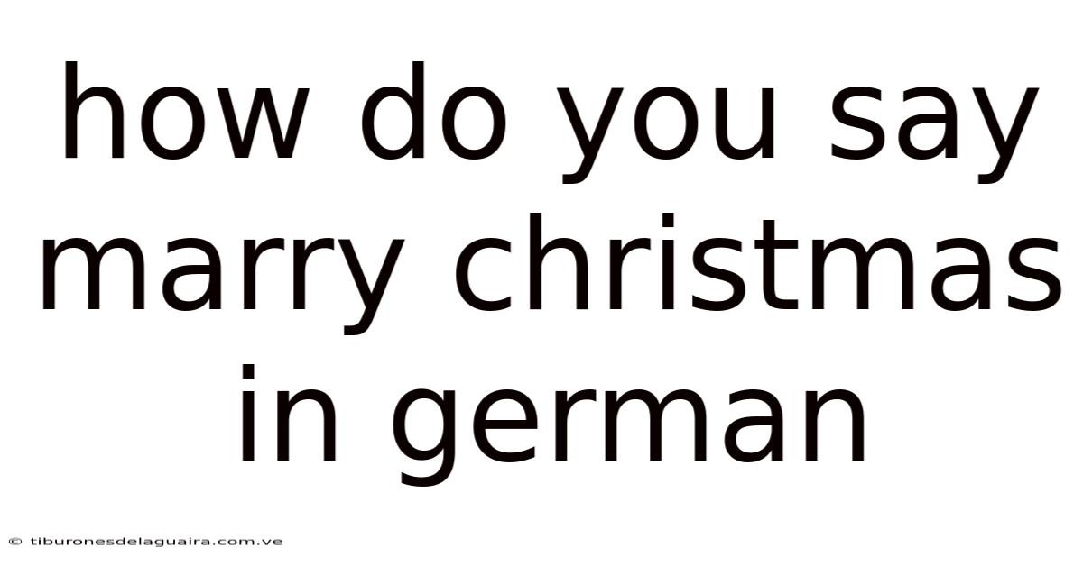 How Do You Say Marry Christmas In German