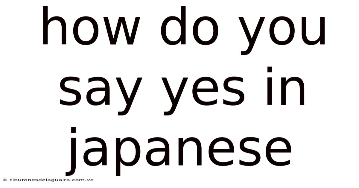 How Do You Say Yes In Japanese