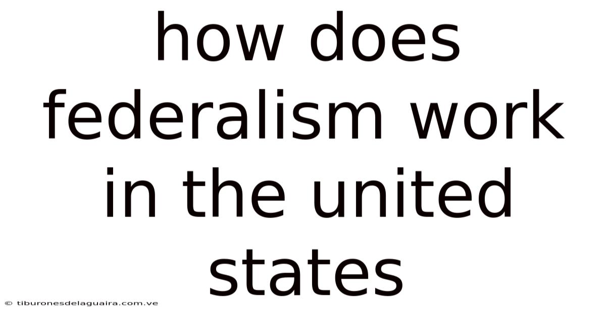 How Does Federalism Work In The United States