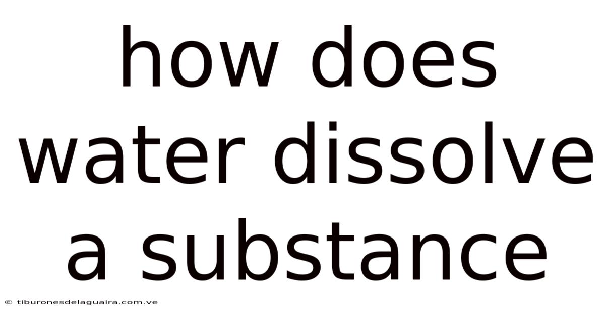 How Does Water Dissolve A Substance