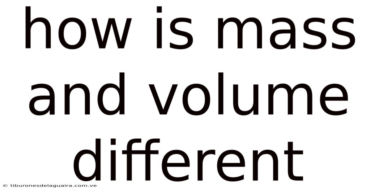 How Is Mass And Volume Different