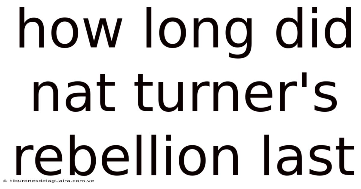 How Long Did Nat Turner's Rebellion Last