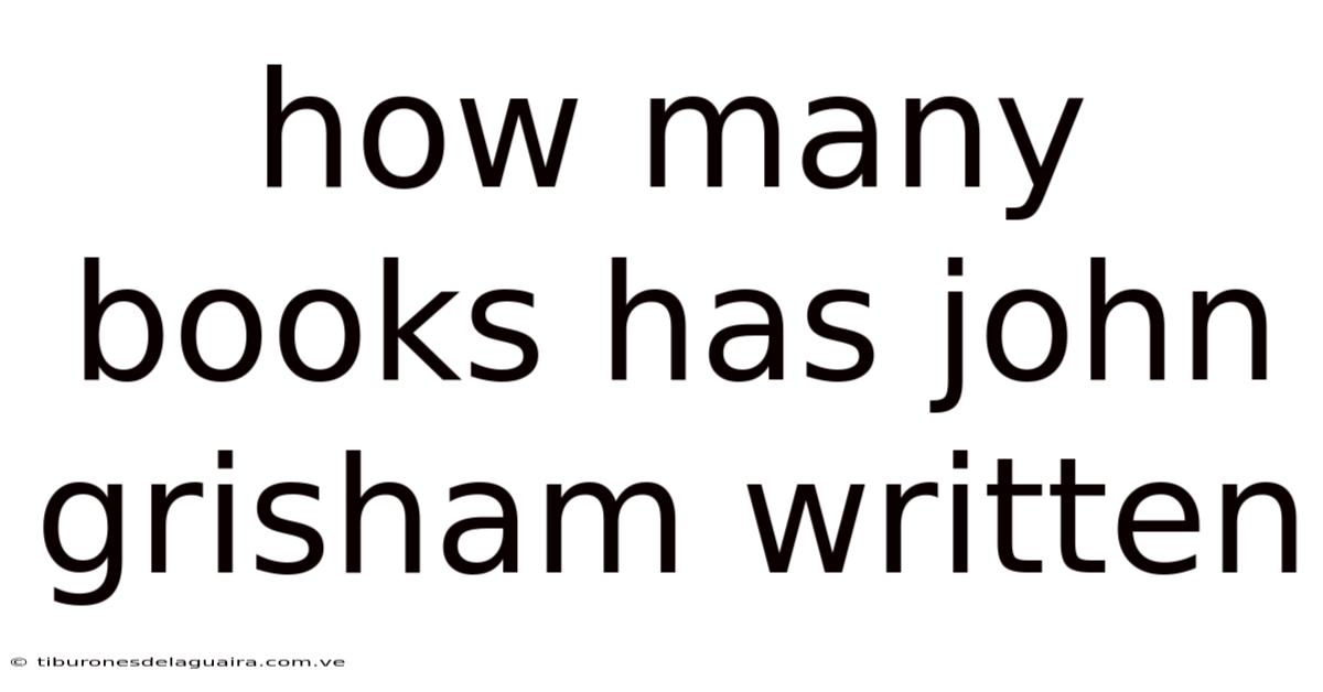 How Many Books Has John Grisham Written