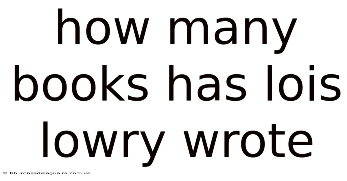 How Many Books Has Lois Lowry Wrote