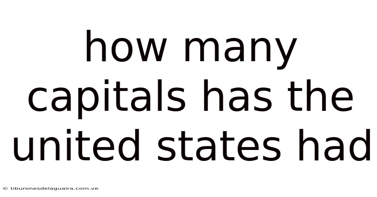 How Many Capitals Has The United States Had