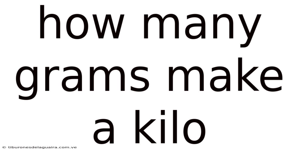 How Many Grams Make A Kilo