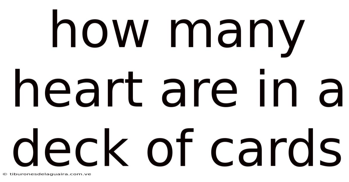 How Many Heart Are In A Deck Of Cards