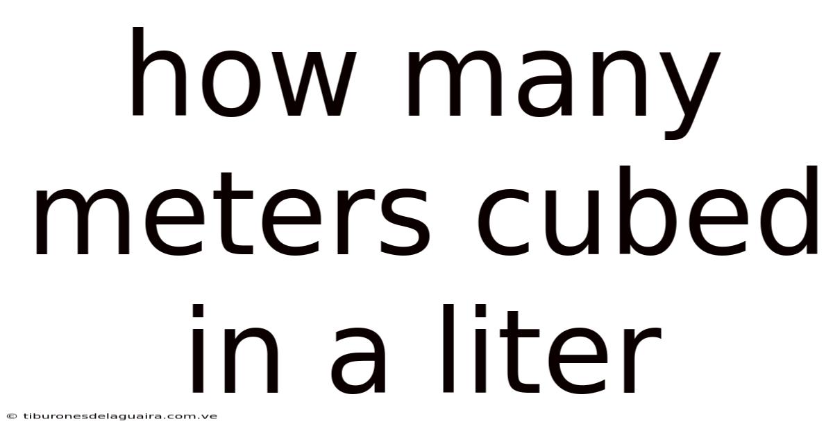 How Many Meters Cubed In A Liter