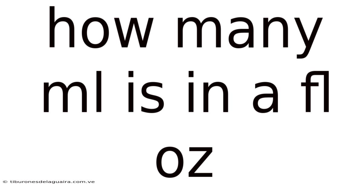 How Many Ml Is In A Fl Oz