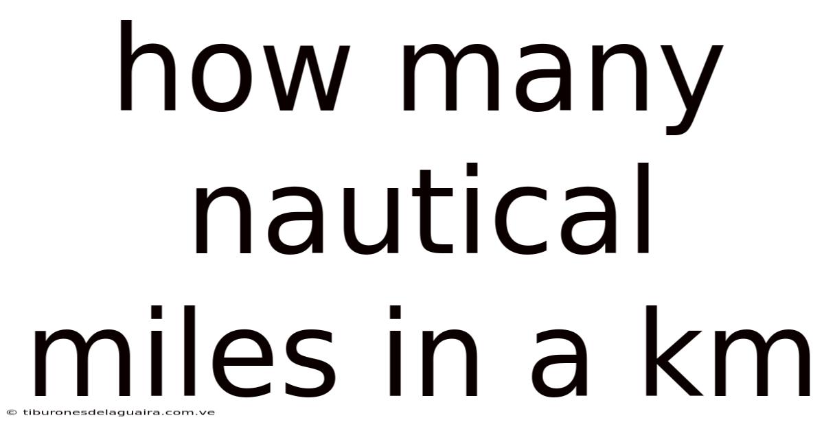 How Many Nautical Miles In A Km