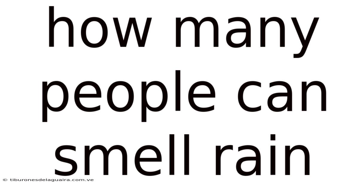 How Many People Can Smell Rain
