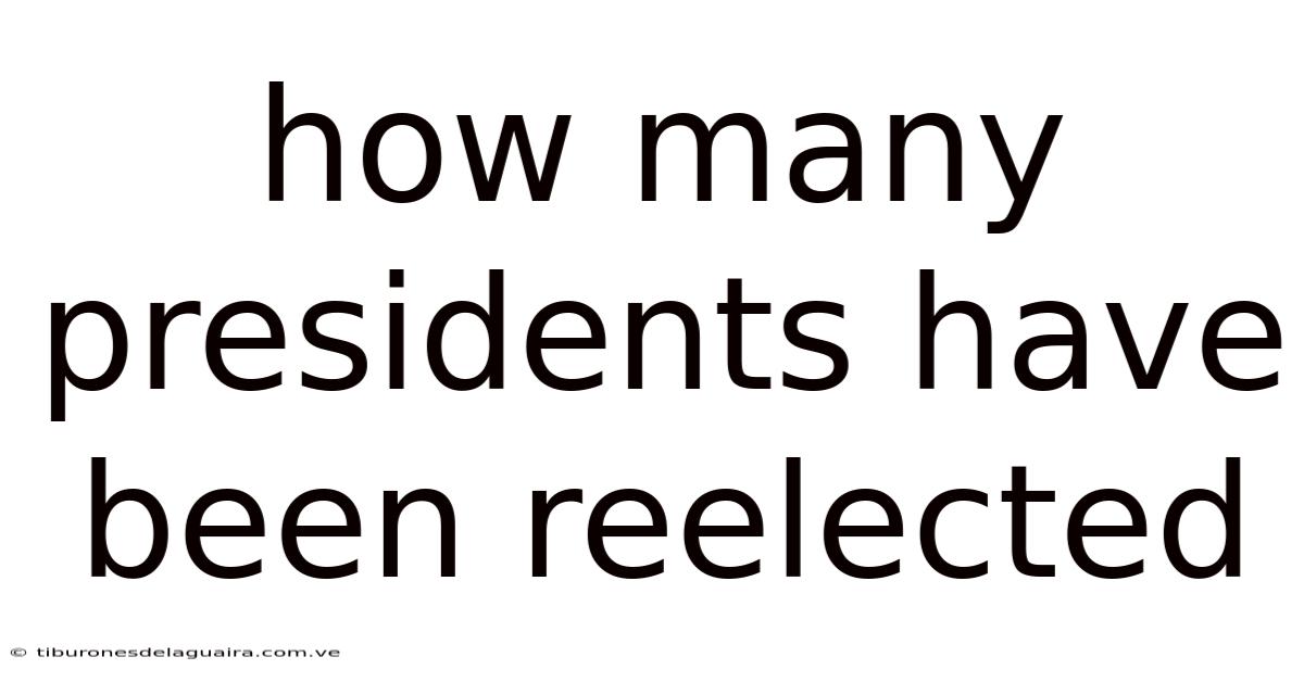 How Many Presidents Have Been Reelected