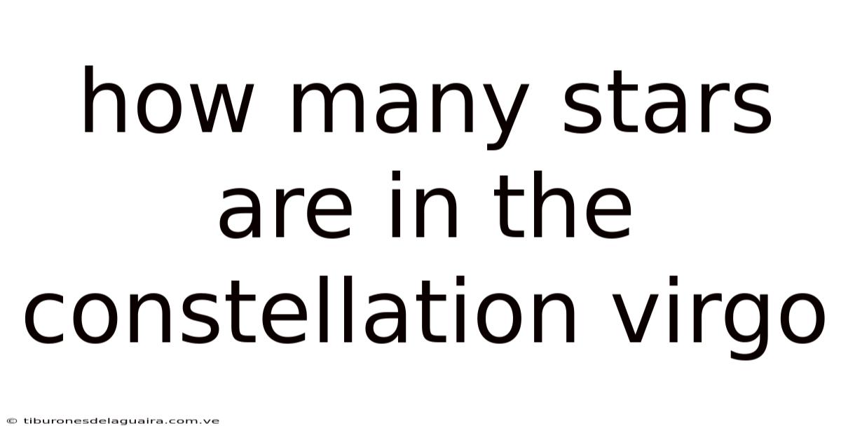 How Many Stars Are In The Constellation Virgo