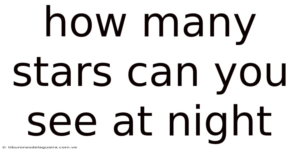 How Many Stars Can You See At Night