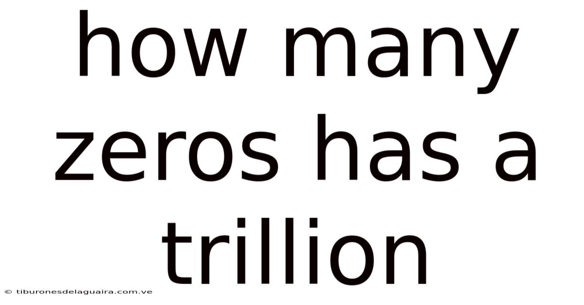 How Many Zeros Has A Trillion