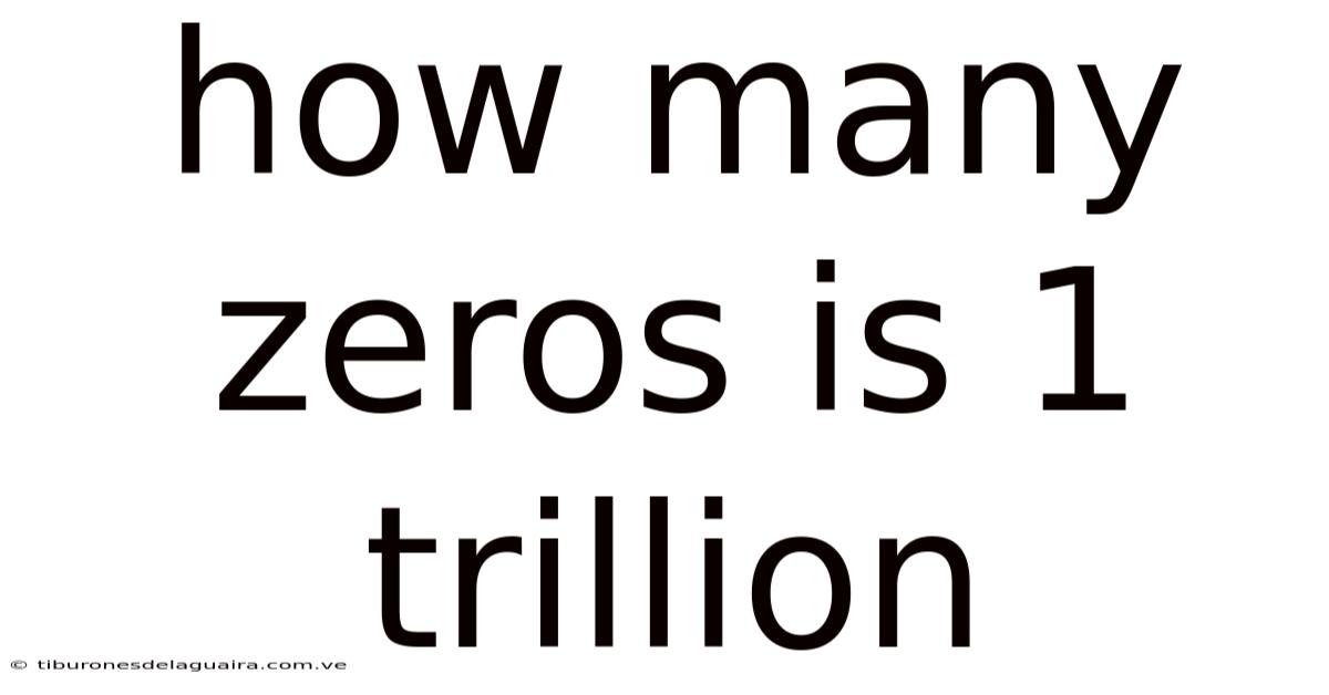How Many Zeros Is 1 Trillion