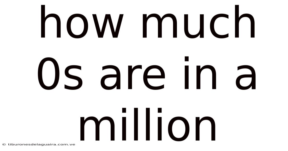 How Much 0s Are In A Million