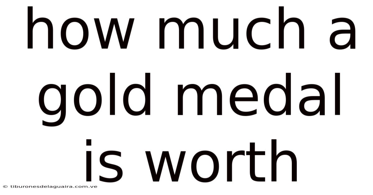 How Much A Gold Medal Is Worth
