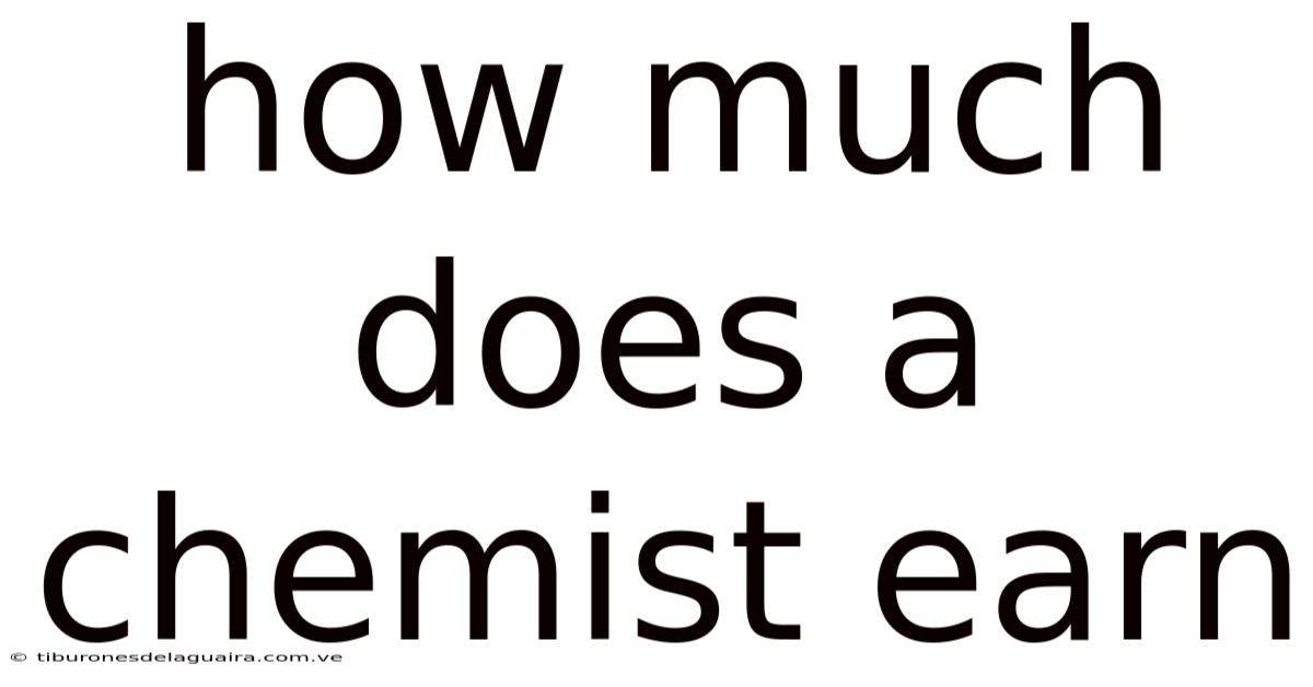How Much Does A Chemist Earn