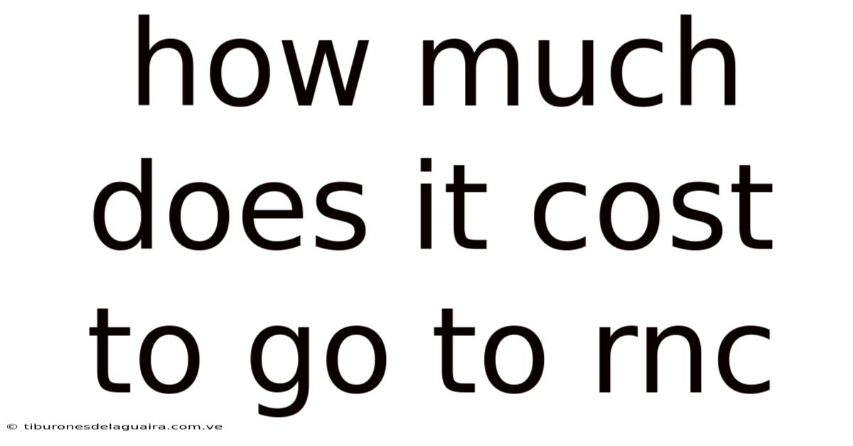 How Much Does It Cost To Go To Rnc