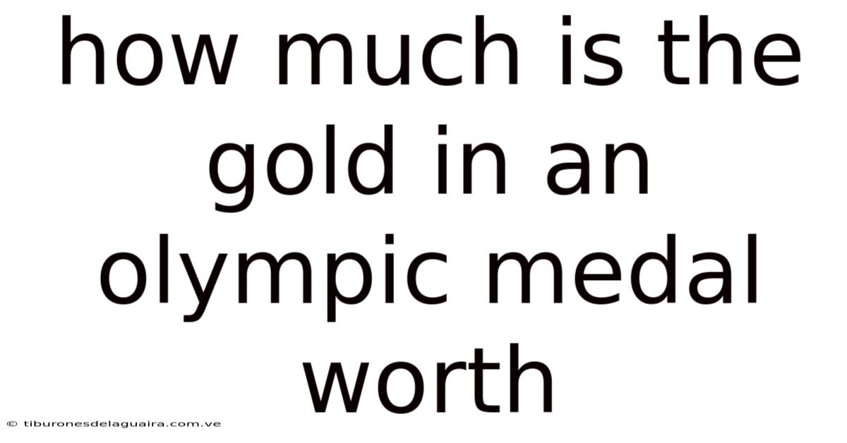 How Much Is The Gold In An Olympic Medal Worth